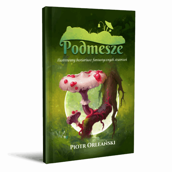 Podmesze: Ilustrowany bestiariusz fantastycznych stworzeń
